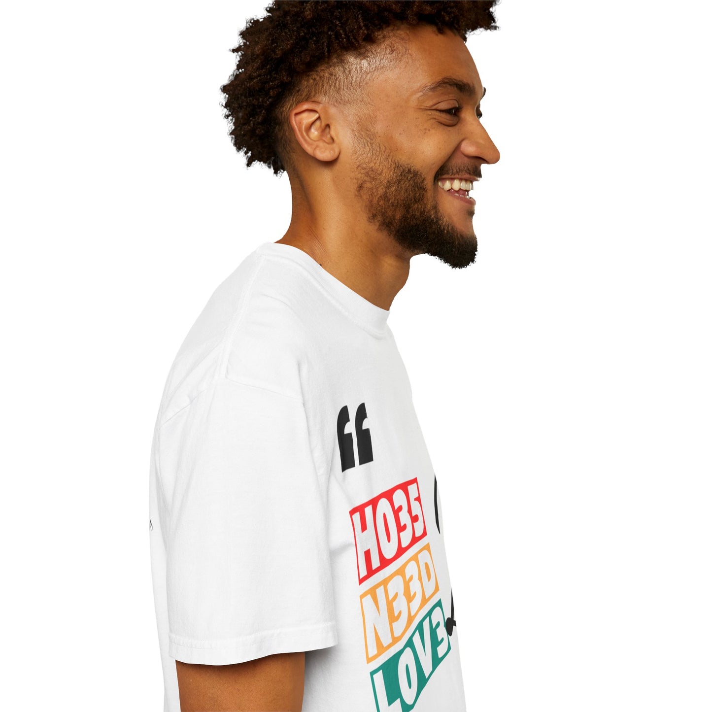 Unisex Love Vibes Tee - "HO35 N33D LOV3 2"