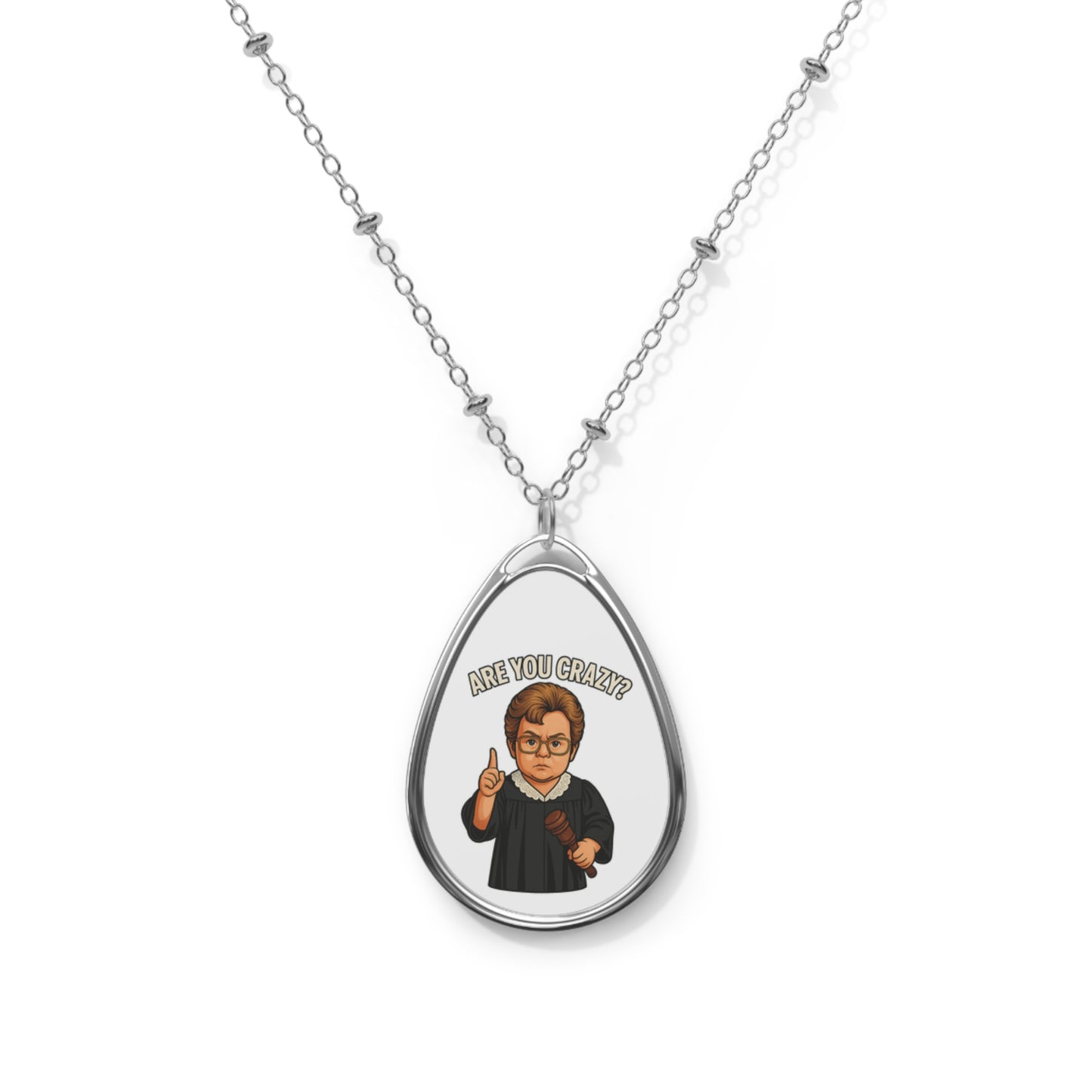 Funny Oval Necklace - Baby Judge Judy 'Are You Crazy?' Pendant for Unique Gifts